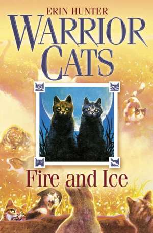 Fire and Ice: Warrior Cats vol 2 de Erin Hunter