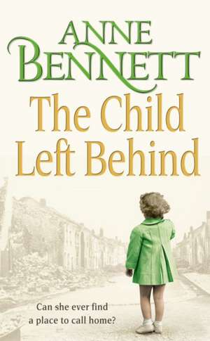 The Child Left Behind de Anne Bennett