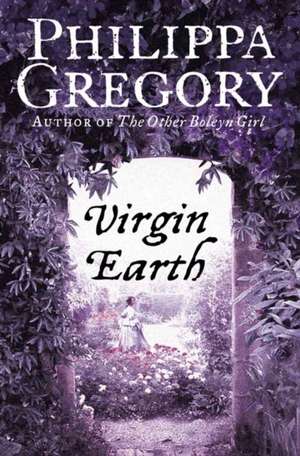 Virgin Earth de Philippa Gregory