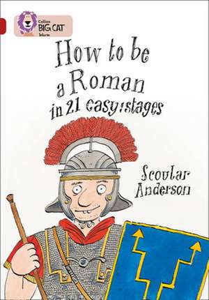 How to Be a Roman in 21 Easy Stages de Scoular Anderson