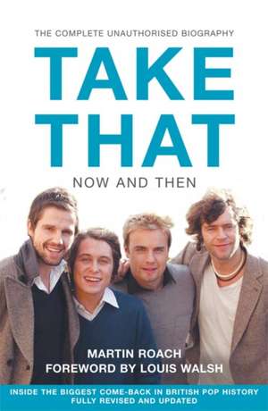 Take That: Now and Then de Martin Roach