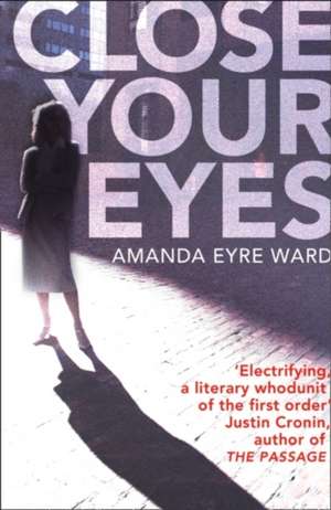 Close Your Eyes de Amanda Eyre Ward