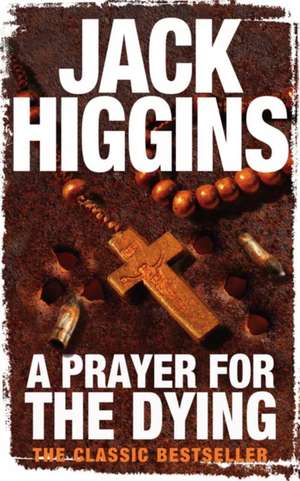 A Prayer for the Dying de Jack Higgins