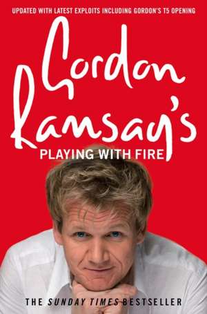 Gordon Ramsay's Playing with Fire de Gordon Ramsay