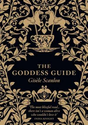 The Goddess Guide de Gisele Scanlon