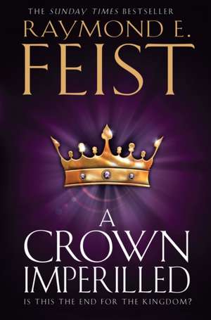 A Crown Imperilled de Raymond E. Feist