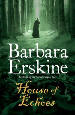 House of Echoes de Barbara Erskine