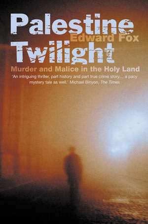 Palestine Twilight de Edward Fox