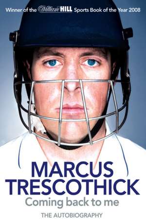 Coming Back To Me de Marcus Trescothick