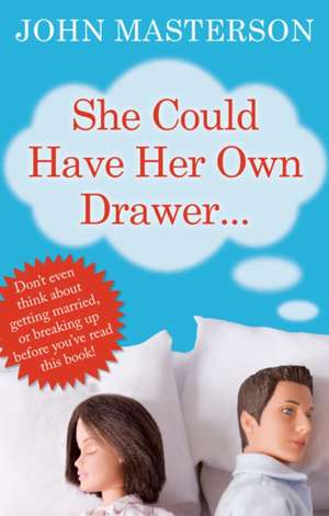 Masterson, J: She Could Have Her Own Drawer de John Masterson