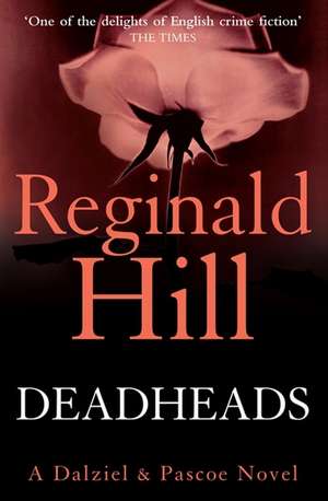 Deadheads de Reginald Hill