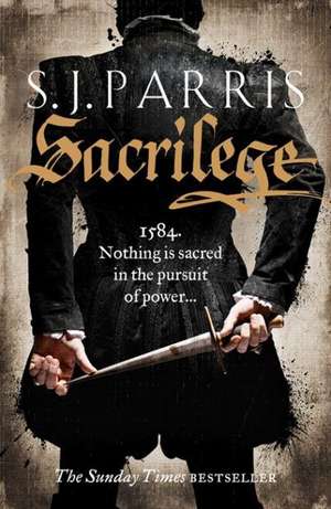 Sacrilege de S. J. Parris