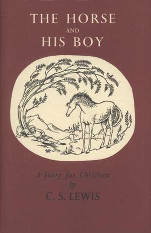 The Horse and His Boy de C. S. Lewis