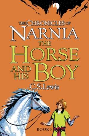 The Horse and His Boy de C. S. Lewis