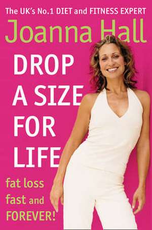 Drop a Size for Life de Joanna Hall