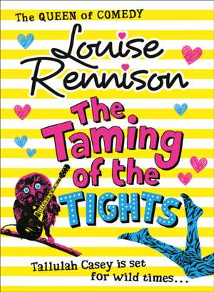 The Taming Of The Tights de Louise Rennison