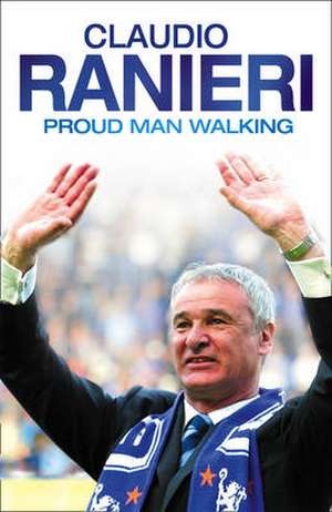 Proud Man Walking de Claudio Ranieri