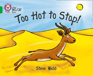 Too Hot to Stop! de Steve Webb