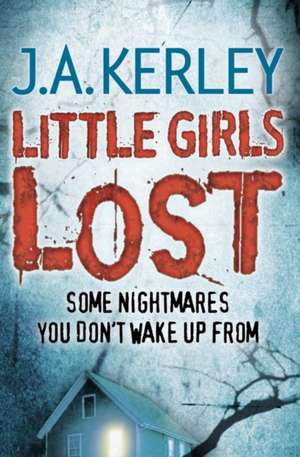 Little Girls Lost de J A Kerley