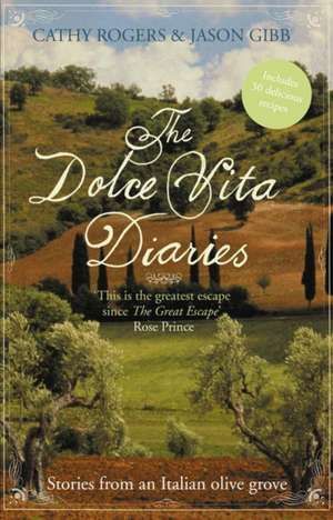 The Dolce Vita Diaries: Stories from an Olive Grove de Cathy Rogers