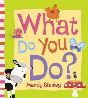 What Do You Do? de Mandy Stanley