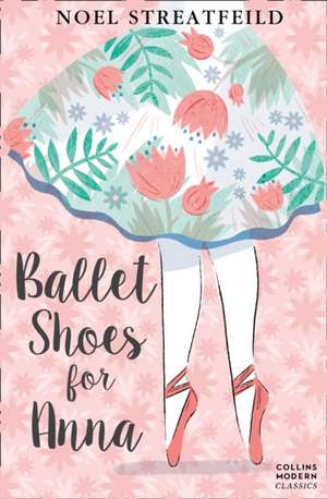 Streatfeild, N: Ballet Shoes for Anna