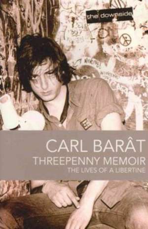 Threepenny Memoir de Carl Barat