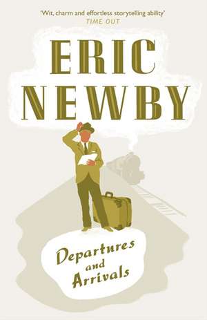 Departures and Arrivals de Eric Newby