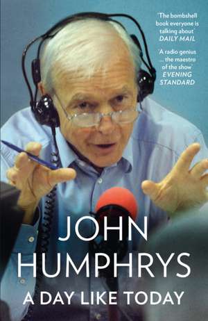 A Day Like Today de John Humphrys