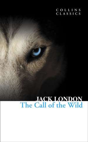 The Call of the Wild (Collins Classics) de Jack London