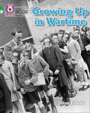 Growing up in Wartime de Jillian Powell