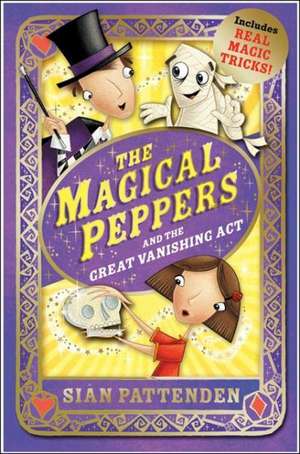 The Magical Peppers and the Great Vanishing Act de Sian Pattenden