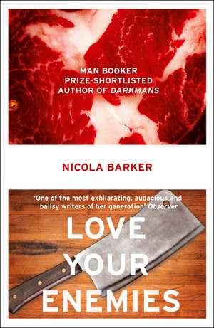 Love Your Enemies de Nicola Barker