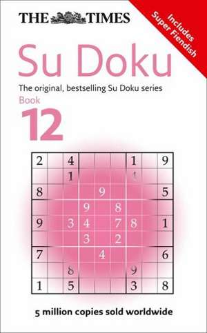 The Times Su Doku Book 12 de The Times Mind Games