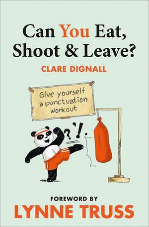 Can You Eat, Shoot and Leave? (Workbook) de Clare Dignall