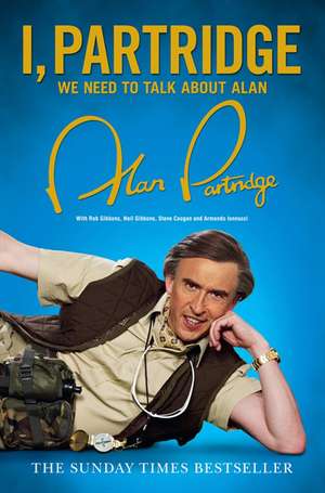 I, Partridge: We Need To Talk About Alan de Alan Partridge