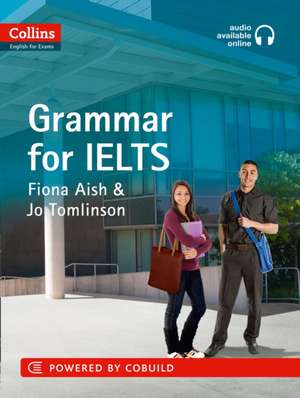 Collins Grammar for IELTS de Fiona Aish