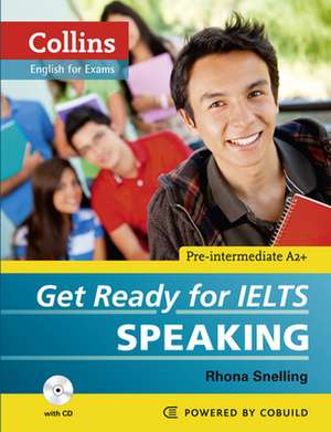 Get Ready for IELTS - Speaking de Rhona Snelling