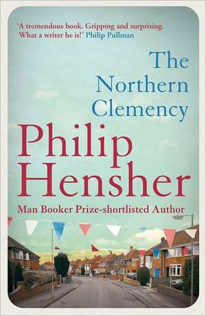 The Northern Clemency de Philip Hensher