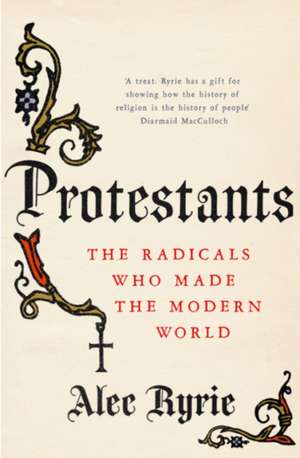 Protestants de Professor Alec Ryrie