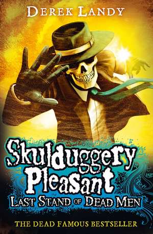 Skulduggery Pleasant 08. Last Stand of Dead Men de Derek Landy