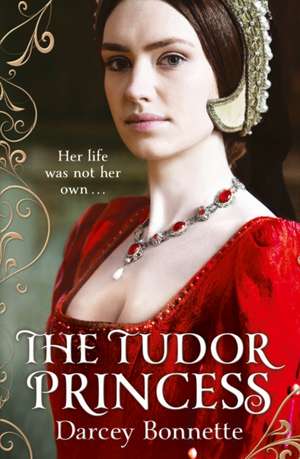 The Tudor Princess de Darcey Bonnette