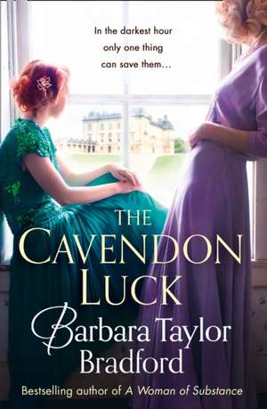 The Cavendon Luck de Barbara Taylor Bradford