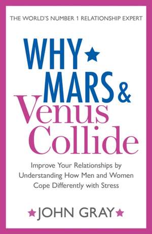 Why Mars and Venus Collide de John Gray