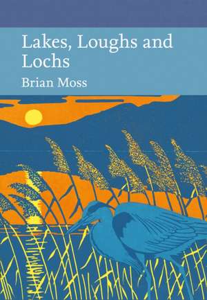 Lakes, Loughs and Lochs de Brian Moss