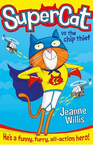 Supercat vs The Chip Thief de Jeanne Willis