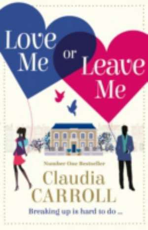 Love Me or Leave Me de Claudia Carroll