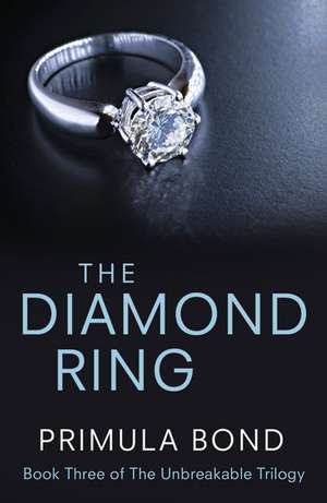 The Diamond Ring (Unbreakable Trilogy, Book 3): An Irreverent History of the F-Word de Primula Bond