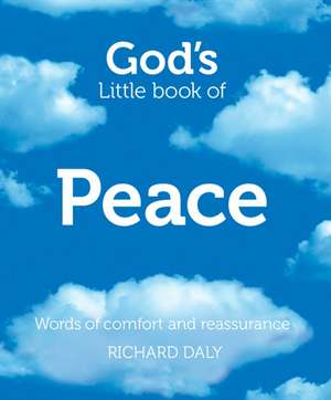 God's Little Book of Peace de Richard Daly