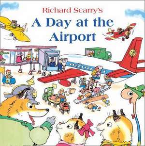 A Day at the Airport de Richard Scarry